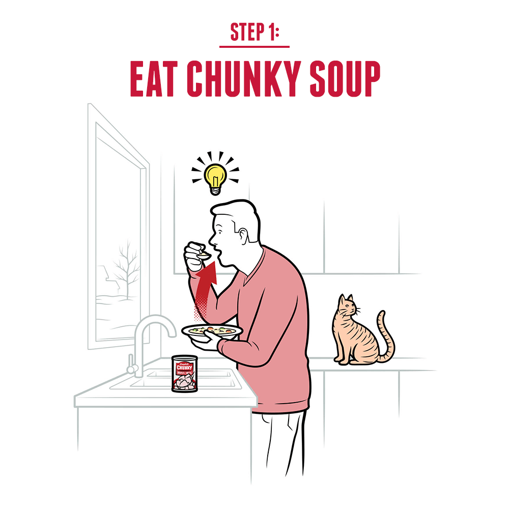 Step 1: Eat Chunky Soup