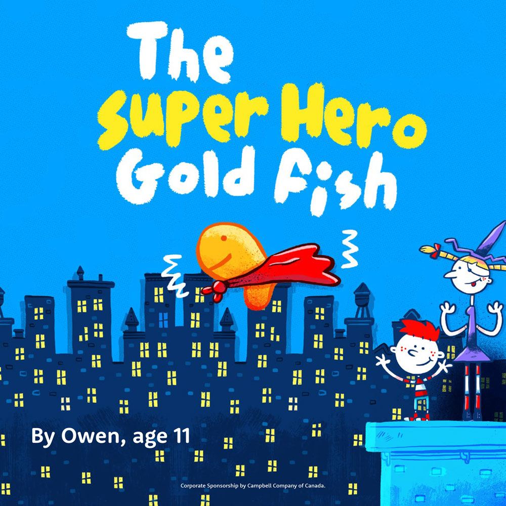 The Super Hero Goldfish
by Owen, age 11
Storybook Cover